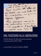 Dal Fascismo alla Liberazione. Viterbo, Roma e la Tuscia tra storia nazionale e transnazionale (1921-1945)