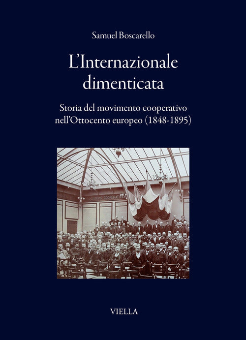 L'internazionale dimenticata. Storia del movimento cooperativo nell'Ottocento europeo (1848-1895)