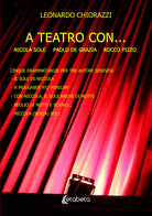 A teatro con... cinque drammaturgie per tre autori senisesi