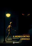 Il mondo dietro l’angolo