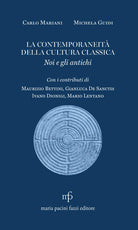 La contemporaneit della cultura classica. Noi e gli antichi
