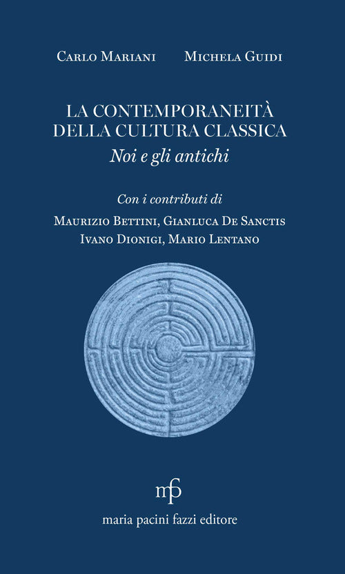 La contemporaneit della cultura classica. Noi e gli antichi