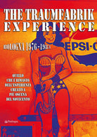 The Traumfabrik experience. Bologna 1976-1983. Quello che rimasto dell'esperienza creativa pi oscena del Novecento