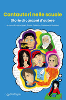 Cantautori nelle scuole. Storie di canzoni dautore