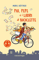 Pia, Pepe e i ladri di biciclette. Libro + audiolibro