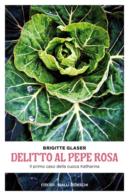 Delitto al pepe rosa. Il primo caso della cuoca Katharina Schweitzer