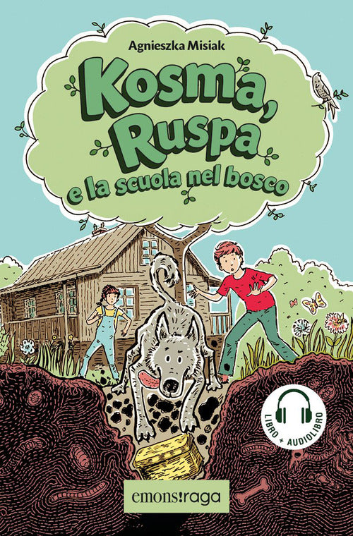 Kosma, Ruspa e la scuola nel bosco. Libro + audiolibro