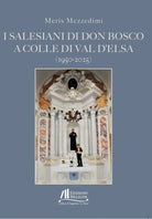 I Salesiani di Don Bosco a Colle di Val d'Elsa (1950-2025)