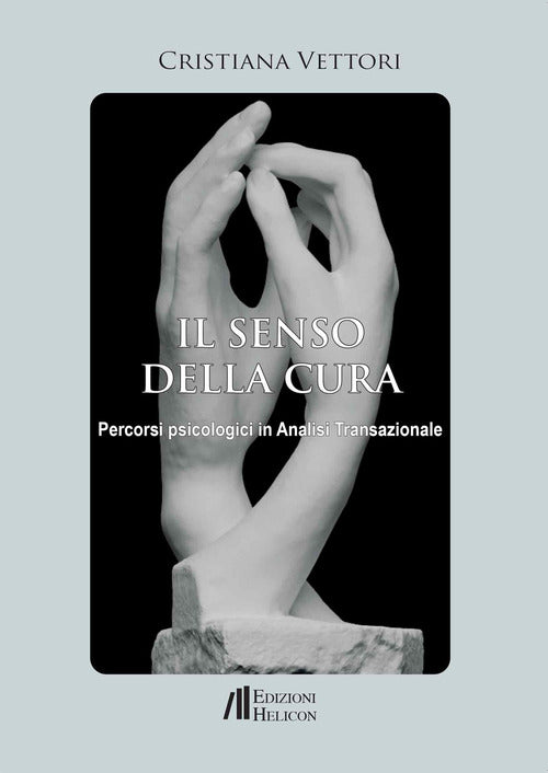 Il senso della cura. Percorsi psicologici in analisi transazionale