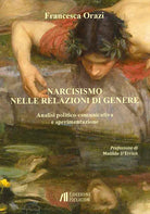 Narcisismo nelle relazioni di genere. Analisi politico-comunicativa e sperimentazione