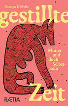 Gestillte Zeit. Mutter- und doch Selbstsein