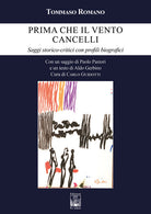 Prima che il vento cancelli. Saggi storico-critici con profili biografici