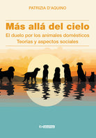 Más allá del cielo. El duelo por los animales domésticos. Teorías y aspectos sociales