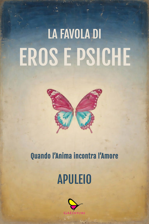 La favola di Eros e Psiche. Quando l'anima incontra l'amore