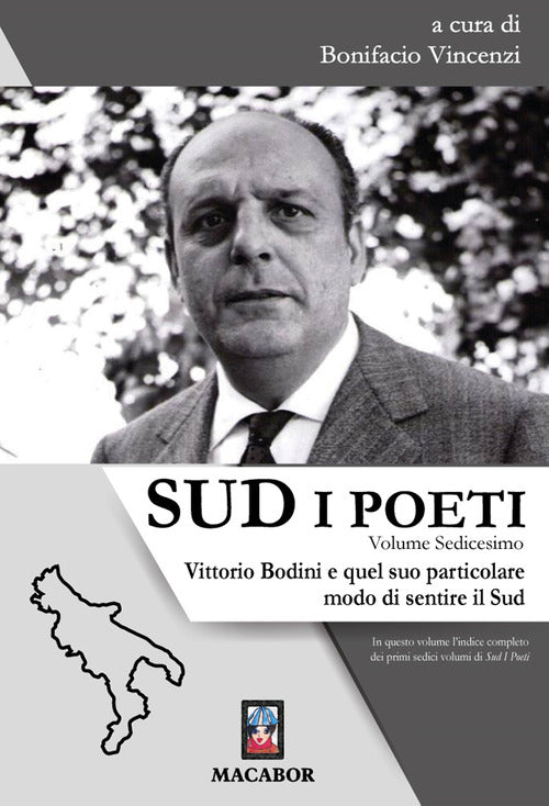 Sud. I poeti. Vol. 16: Vittorio Bodini e quel suo particolare modo di sentire il Sud