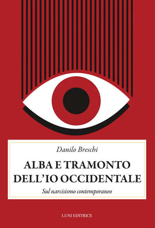 Alba e tramonto dell'io occidentale. Sul narcisismo conemporaneo