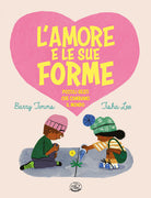 L'amore e le sue forme. Piccoli gesti che cambiano il mondo