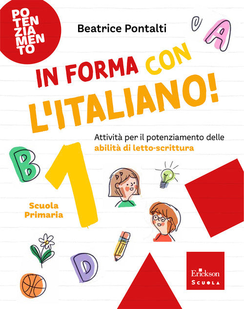 In forma con l'italiano. Attivit per il potenziamento delle abilit di letto-scrittura. Vol. 1