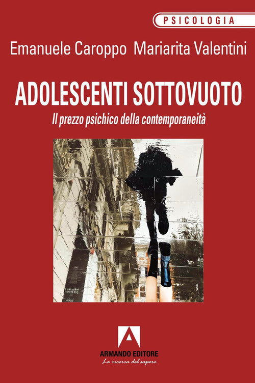 Adolescenti sottovuoto. Il prezzo psichico della contemporaneità
