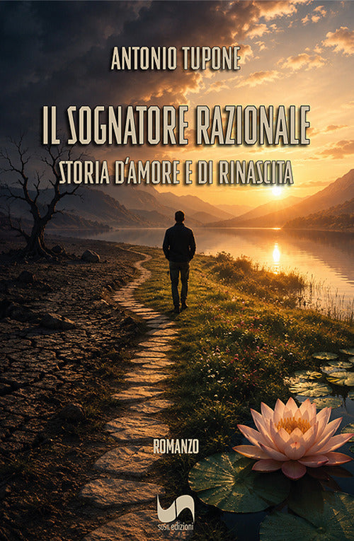 Il sognatore razionale. Storia d'amore e di rinascita