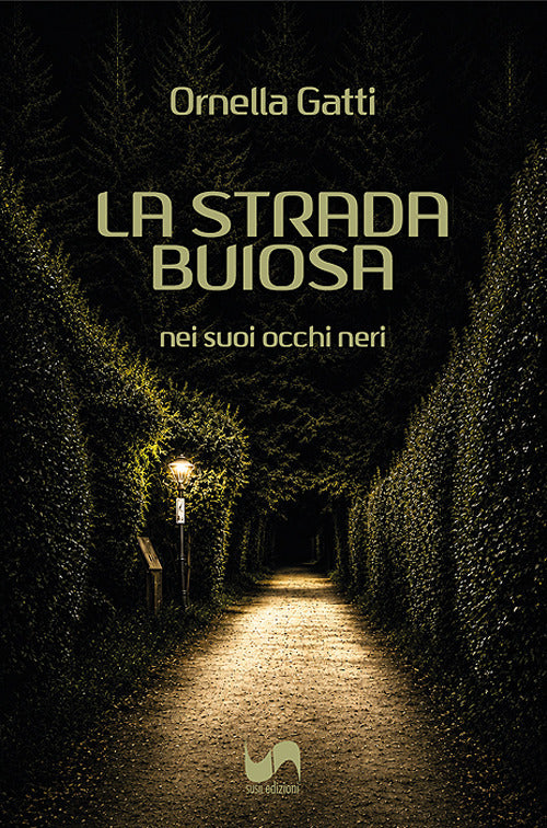 La strada buiosa. Nei suoi occhi neri