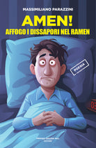 Amen! Affogo i dissapori nel ramen