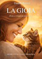 La gioia. Dono o conquista personale? Momenti di gioia e presenza