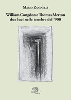 William Congdon e Thomas Merton due luci nelle tenebre del '900
