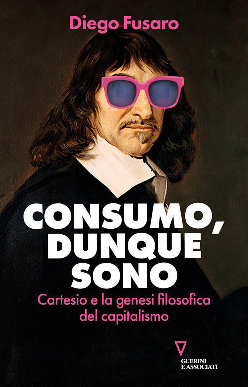 Consumo, dunque sono. Cartesio e la genesi filosofica del capitalismo