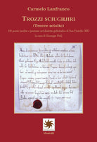 Cover of Trozzi sciughjiri (Trecce sciolte). 100 poesie inedite e postume nel dialetto galloitalico di San Fratello (ME)