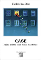 Cover of Case. Poesia attonita su un mondo mascherato