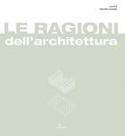 Cover of ragioni dell'architettura. Frammenti di razionalità eletti a matrici del progetto di architettura