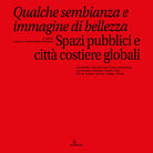 Qualche sembianza e immagine di bellezza. Spazi pubblici e citt costiere globali