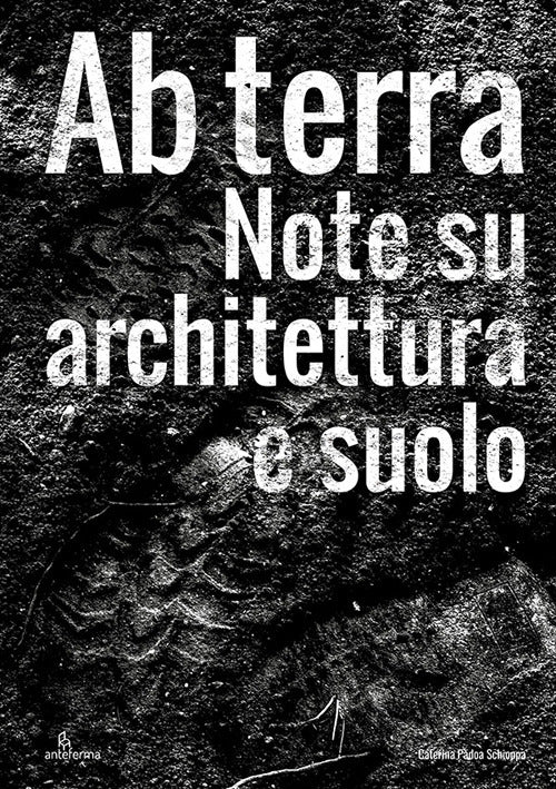 Ab terra. Note su architettura e suolo