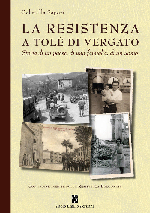 Cover of Resistenza a Tolè di Vergato. Storia di un paese, di una famiglia, di un uomo