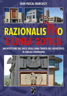 Cover of Razionalismo e Linea Gotica. Architetture del Duce degli anni Trenta del Novecento in Emilia e Romagna