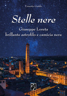 Cover of Stelle nere. Giuseppe Loreta. Brillante astrofilo e camicia nera