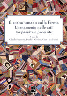 Cover of sogno umano sulla forma. L'ornamento nelle arti tra passato e presente