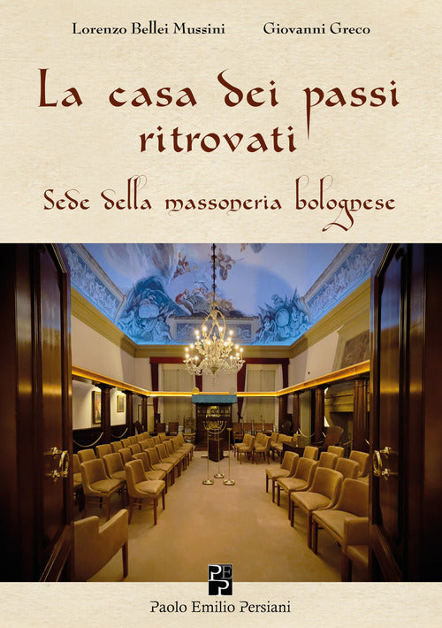 Cover of casa dei passi ritrovati. Sede della massoneria bolognese