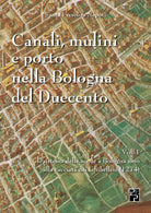 Cover of Canali, mulini e porto nella Bologna del Duecento