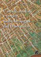 Cover of Canali, mulini e porto nella Bologna del Duecento