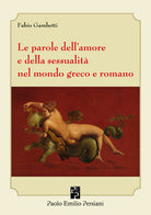 Cover of parole dell'amore e della sessualità nel mondo greco e romano