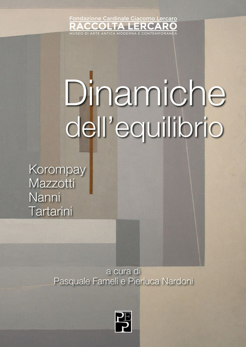 Cover of Dinamiche dell'equilibrio. Korompay, Mazzotti, Nanni, Tartarini
