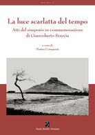 Cover of luce scarlatta del tempo. Atti del simposio in commemorazione di Gianroberto Scarcia
