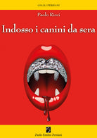 Indosso i canini da sera