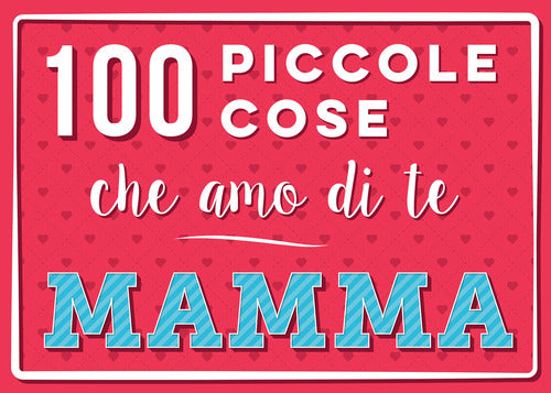 Cover of 100 piccole cose che amo di te mamma