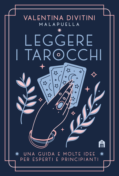 Cover of Leggere i tarocchi. Una guida e molte idee per esperti e principianti