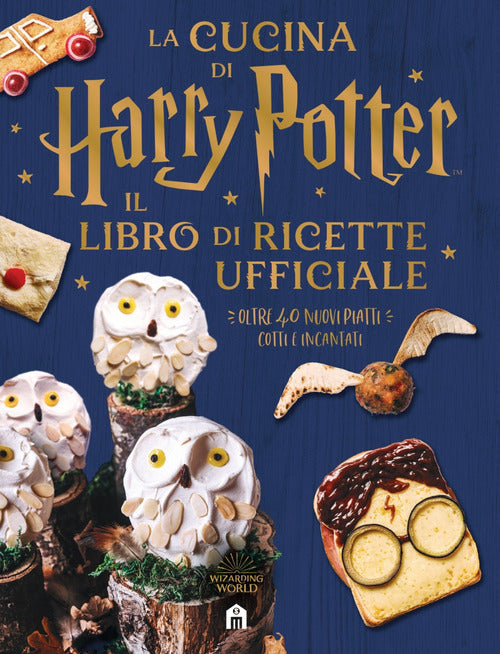 Cover of cucina di Harry Potter. Il libro di ricette ufficiale. Oltre 40 nuovi piatti cotti e incantati