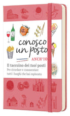 Cover of Conosco un posto. Anch'io. Il taccuino dei «tuoi» posti per ricordare e commentare tutti i luoghi che hai esplorato