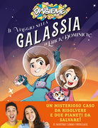 Il viaggio nella galassia di Erick e Dominick